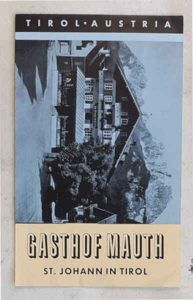 Gasthof Mauth. St. Johann in Tirol.