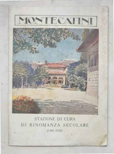 Montecatini. Stazione di cura di rinomanza secolare.