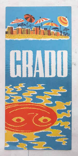 Grado. L'isola d'oro fra Trieste e Venezia.
