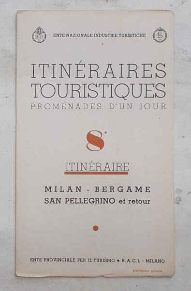 Itinéraires touristiques. Promenades d'un jour. 8e Itinéraire. Milan - Bergame …