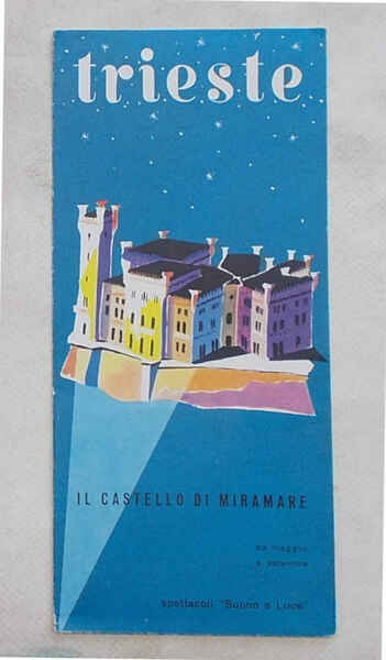 Trieste. Il Castello di Miramare. - Il Castello di S.Giusto.