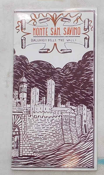 Monte San Savino. Baluardo delle Tre Valli. Guida storico artistica.