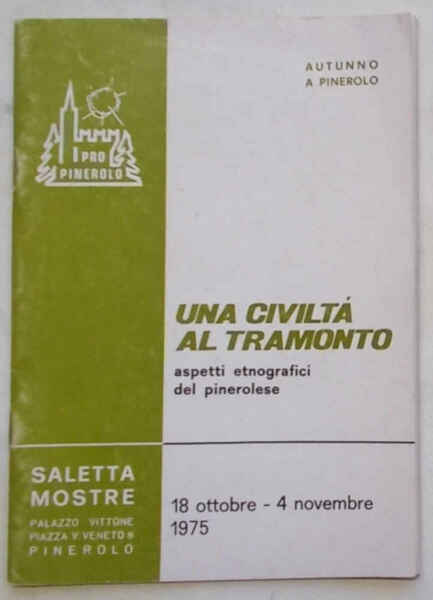 Una civiltà al tramonto. Aspetti etnografici del pinerolese.