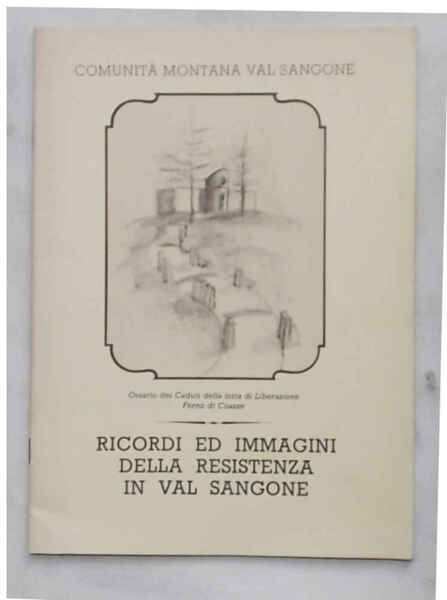 Ricordi ed immagini della resistenza in Val Sangone.