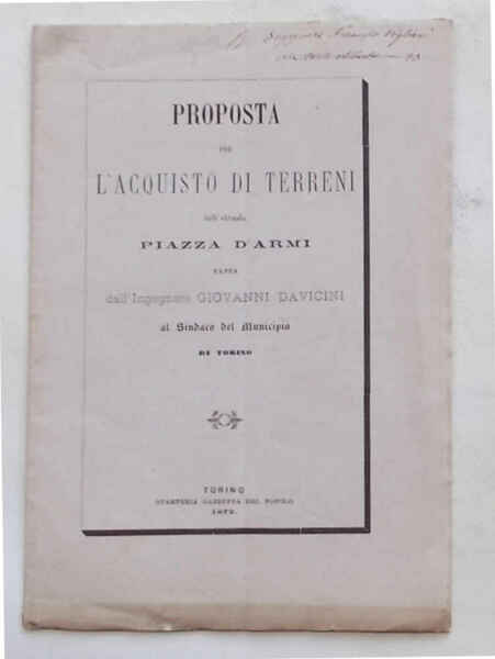 Proposta per l'acquisto di terreni dell'attuale piazza d'armi fatta dall'ing. …