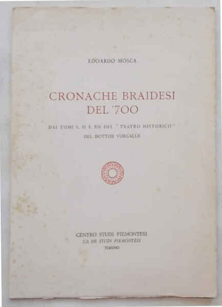 Cronache braidesi del '700. Dai tomi I, II e XII …
