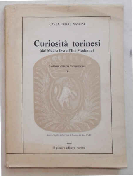 Curiosità torinesi (dal Medio Evo all'Età Moderna).