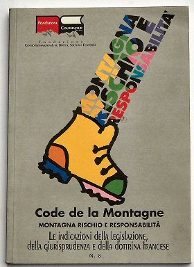 Code de la montagne. Montagna rischio e responsabilità. Le indicazioni …