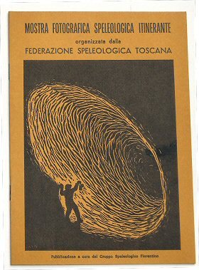 Mostra Fotografica Speleologica organizzata dalla Federazione Speleologica Toscana.