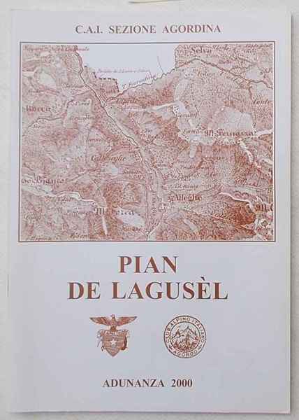 Pian de Lagusèl. (Adunanza 2000 della Sezione Agordina del C.A.I.)
