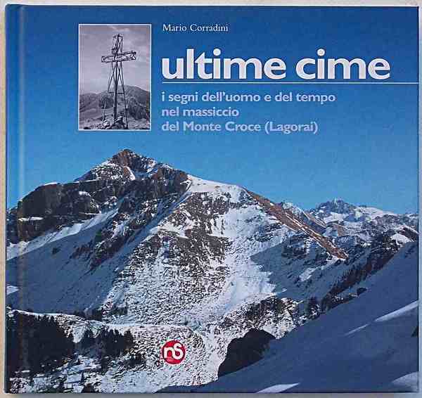 Ultime cime. I segni dell'uomo e del tempo nel massiccio …