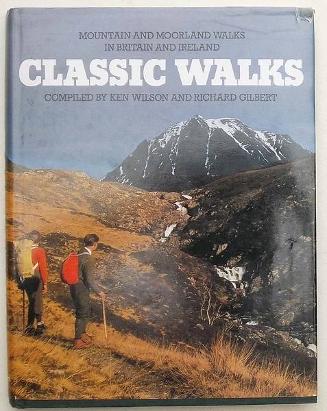 Classic Walks. Mountain and moorland walks in Britain and Ireland.