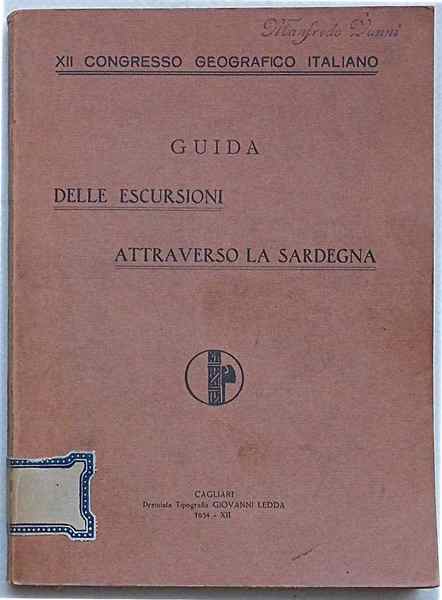 Guida delle Escursioni attraverso la Sardegna. XII Congresso Geografico Italiano.