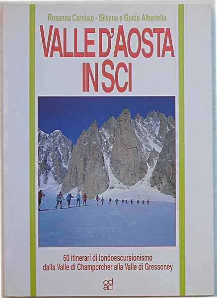 Valle d'Aosta in sci. 60 itinerari di fondoescursionismo dalla Valle …