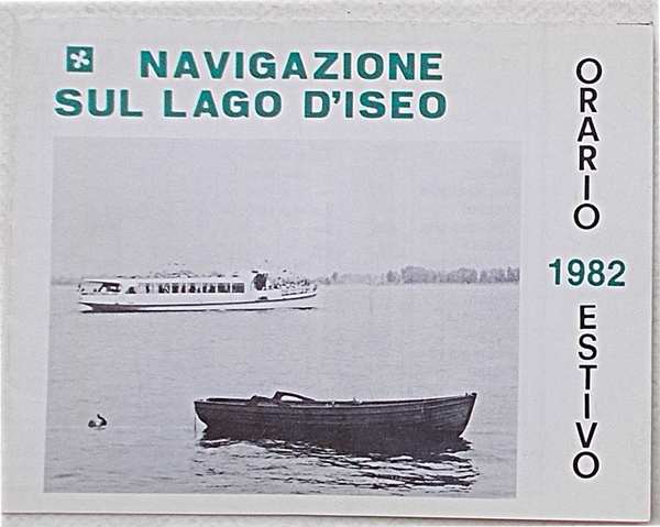 Navigazione sul lago d'Iseo. Orario estivo 1982.