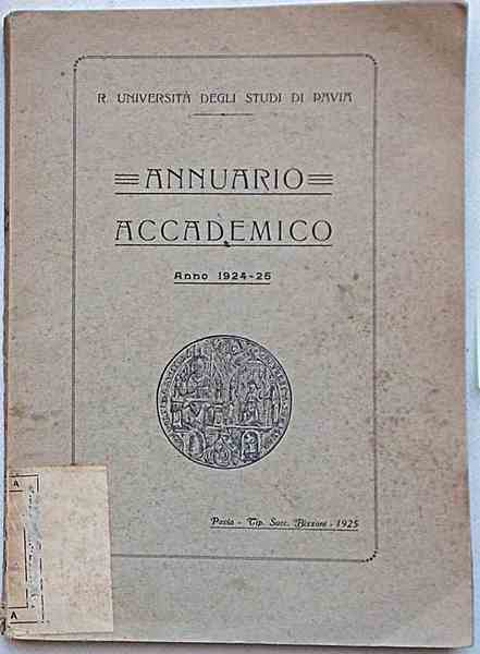 R. Università degli Studi di Pavia. Annuario Accademico Anno 1924-25.