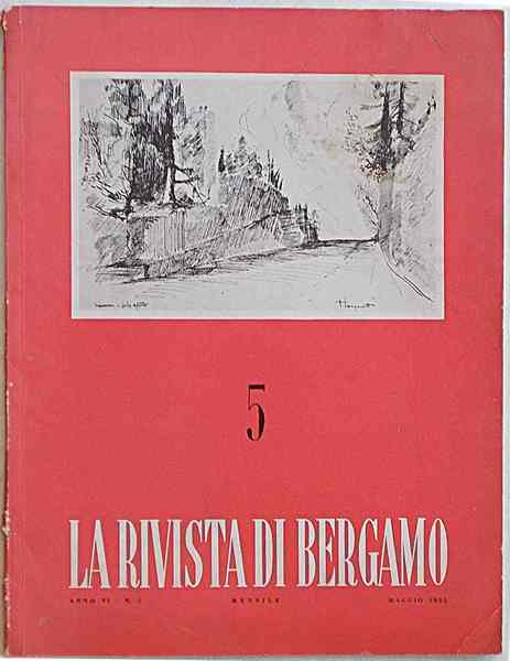 La Rivista di Bergamo già "Gazzetta di Bergamo". Anno VI. …