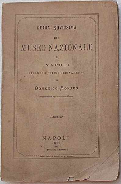 Guida novissima del Museo Nazionale di Napoli secondo l'ultimo ordinamento.