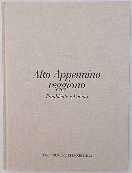 Alto Appennino reggiano l'ambiente e l'uomo.