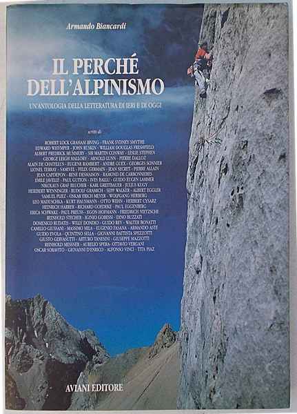 Il perché dell'alpinismo. Un'antologia della letteratura di ieri e di …