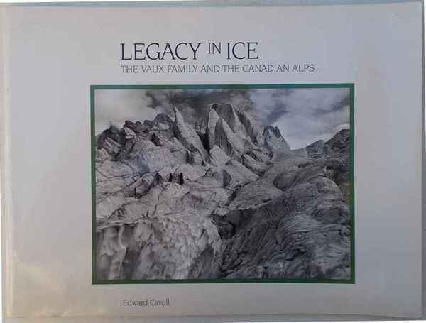 Legacy in ice. The Vaux Family and the Canadian Alps.