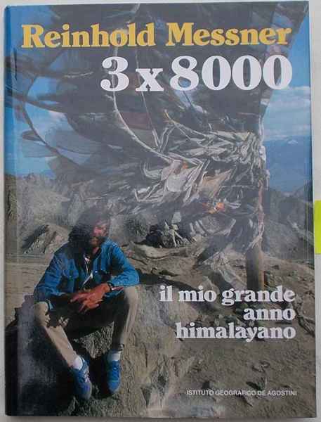 3 x 8000. Il mio grande anno himalayano.