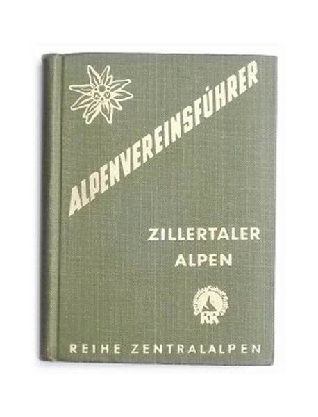 Zillertaler Alpen. Ein fuhrer fur Taler - Hutten - Berge.