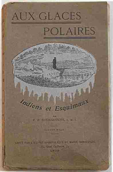 Glaces Polaires. Indiens et Equimaux.