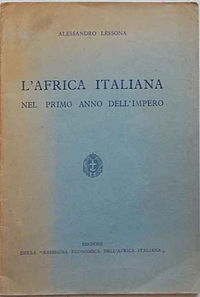 L'Africa italiana nel primo anno dell'Impero.