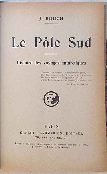 Le Pole Sud. Histoire des voyages antiarctiques.