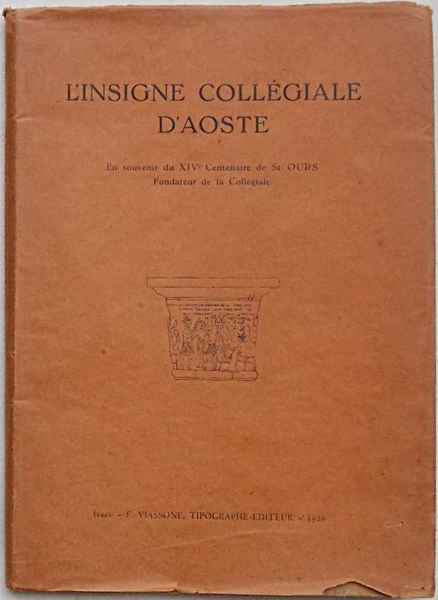 L'insigne Collégiale d'Aoste. En souvenir du XIVe Centenaire de St.Ours …