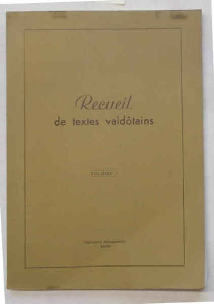 Recueil de textes valdotains. Volume I. (FRUTAZ J.B. de Tillier …
