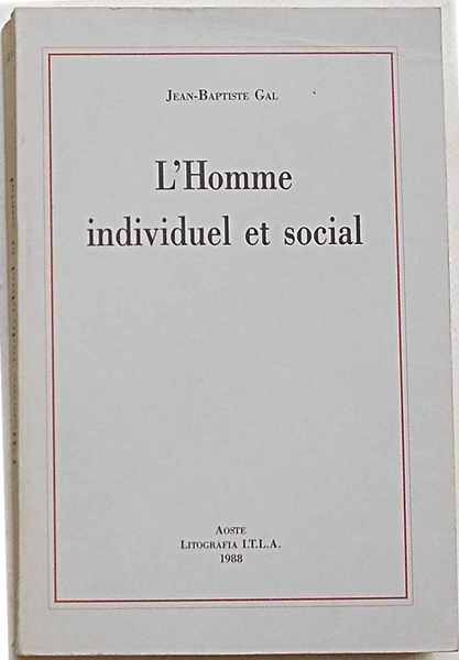L'Homme individuel et social.