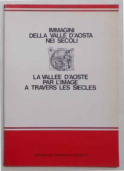 Immagini della Valle d'Aosta nei secoli.