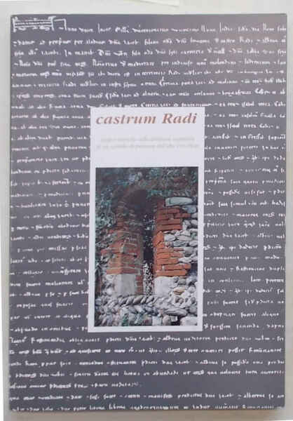 Castrum Radi. Studi e ricerche sulla struttura materiale di un …