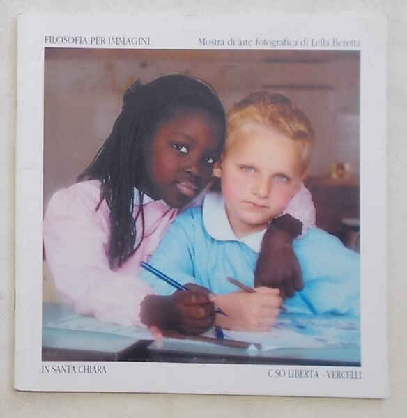 Filosofia per immagini. Mostra di arte fotografica di Lella Beretta.