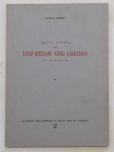 Breve storia del Liceo Ginnasio "Luigi Lagrangia" in Vercelli.