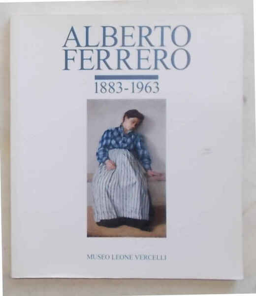 Alberto Ferrero. 1883 - 1963.