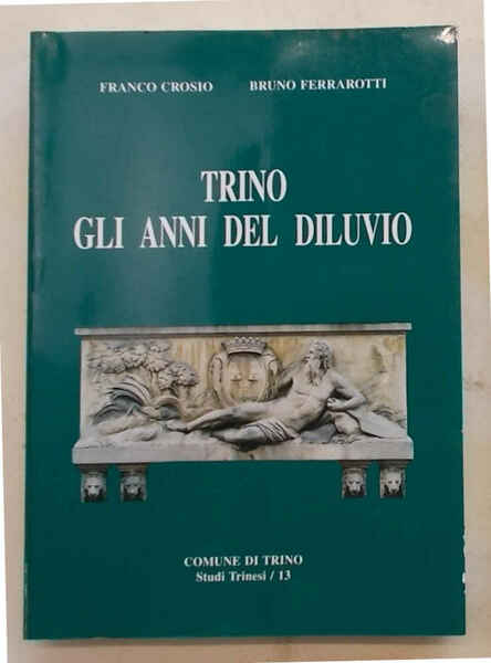 Trino gli anni del diluvio