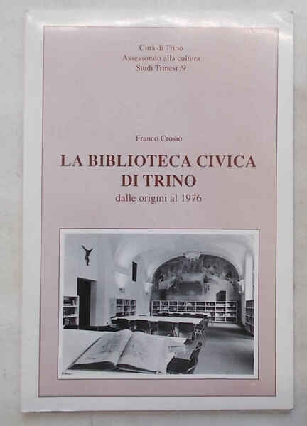 La Biblioteca Civica di Trino dalle origini al 1976.