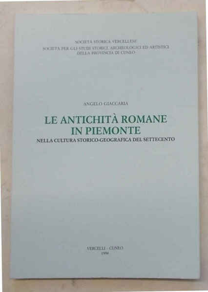 Le antichità romane in Piemonte nella cultura storico-geografica del Settecento.