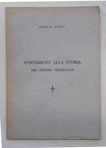 Contributo alla storia del teatro vercellese.
