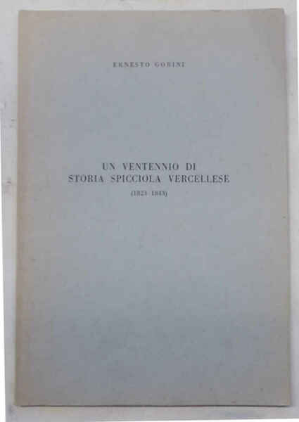 Un ventennio di storia spicciola Vercellese. (1823 - 1843)