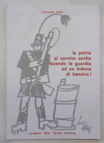 La patria si serviva anche facendo la guardia ad un …
