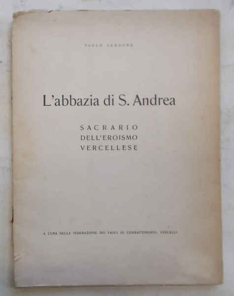 L'Abbazia di S. Andrea Sacrario dell'Eroismo Vercellese.