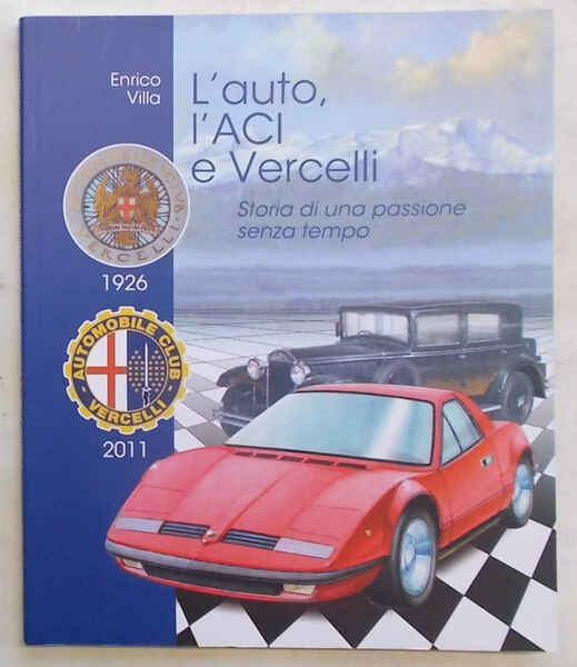 L'auto, l'ACI e Vercelli. Storia di una passione senza tempo.