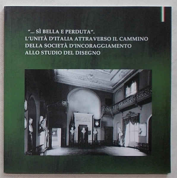 ". sì bella e perduta". L'Unità d'Italia attraverso il commino …