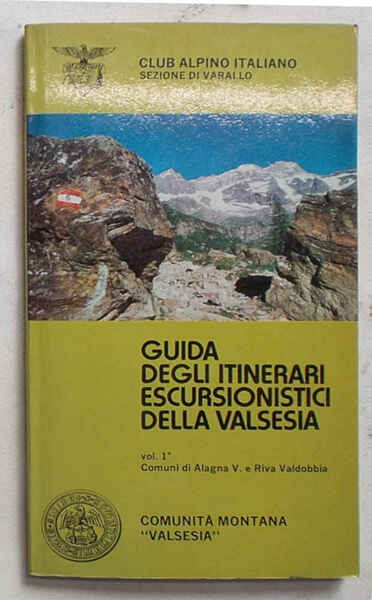 Guida degli itinerari escursionistici della Valsesia. Vol. 1. Comuni di …