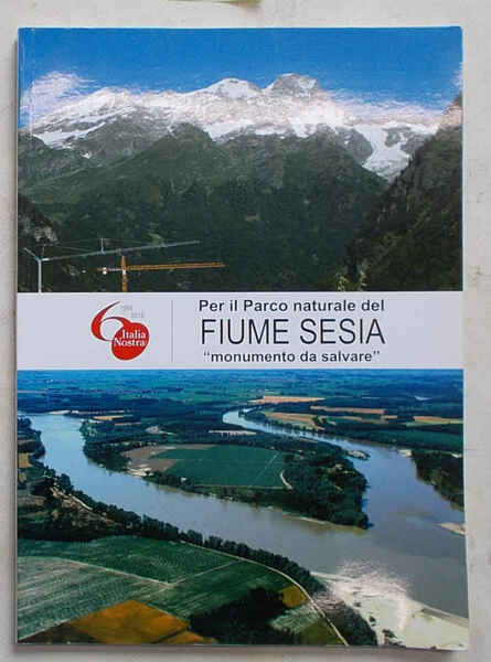 Per il Parco naturale del fiume Sesia "monumento da salvare".