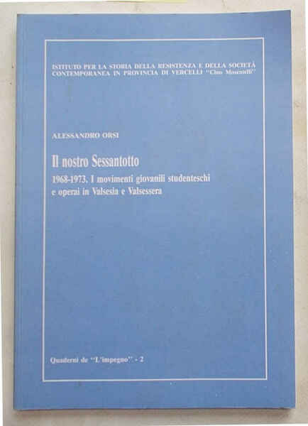 Il nostro Sessantotto. 1968 - 1973. I movimenti giovanili studenteschi …